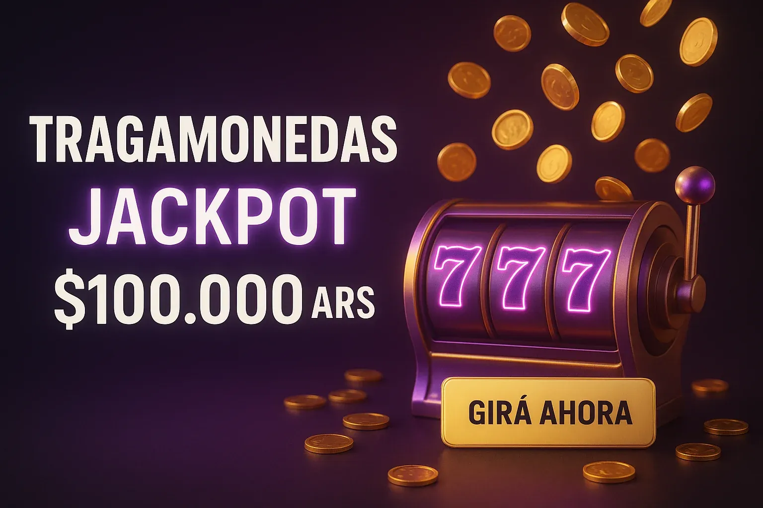 Banner de tragamonedas con 777, jackpot $100.000 ARS y botón Girá Ahora